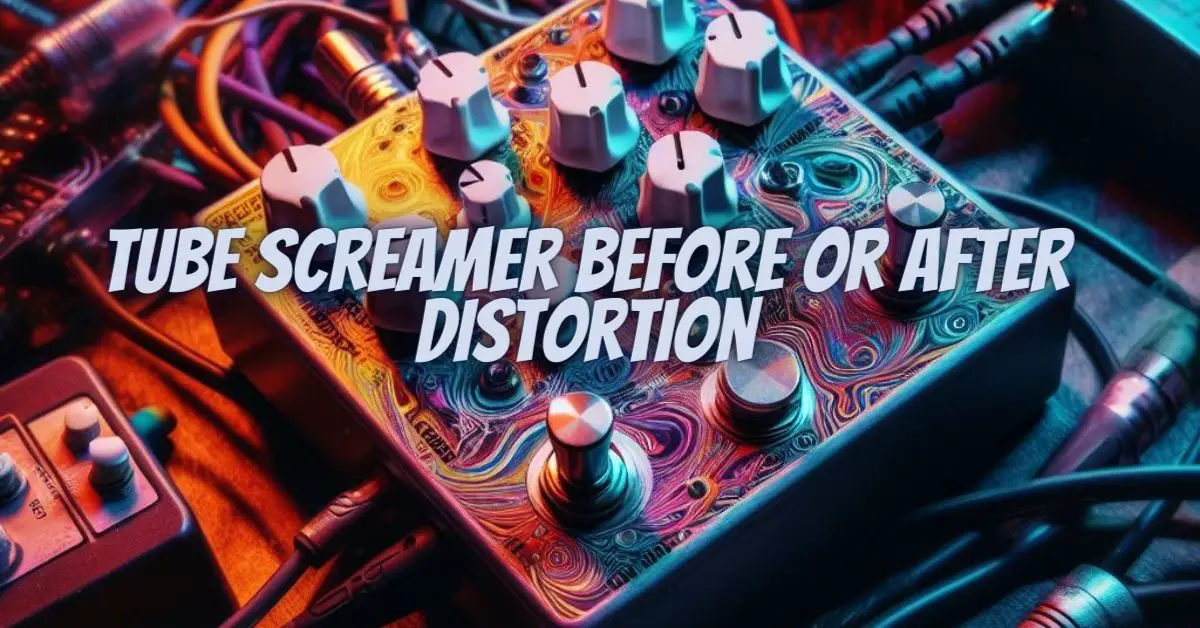 Tube Screamer before or after distortion All For Turntables