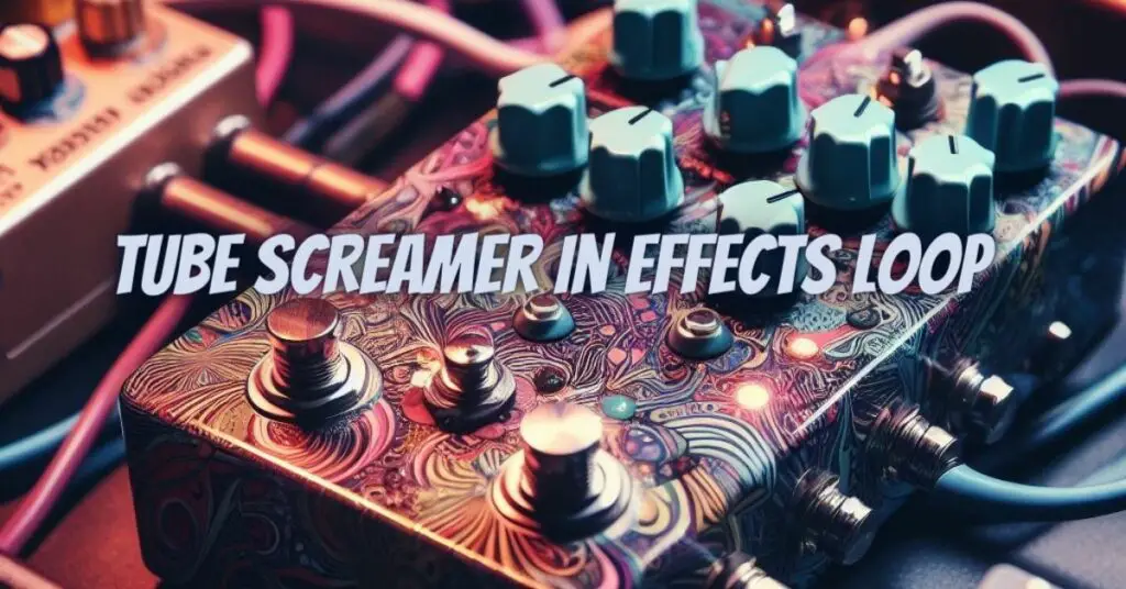 Tube screamer in effects loop All For Turntables