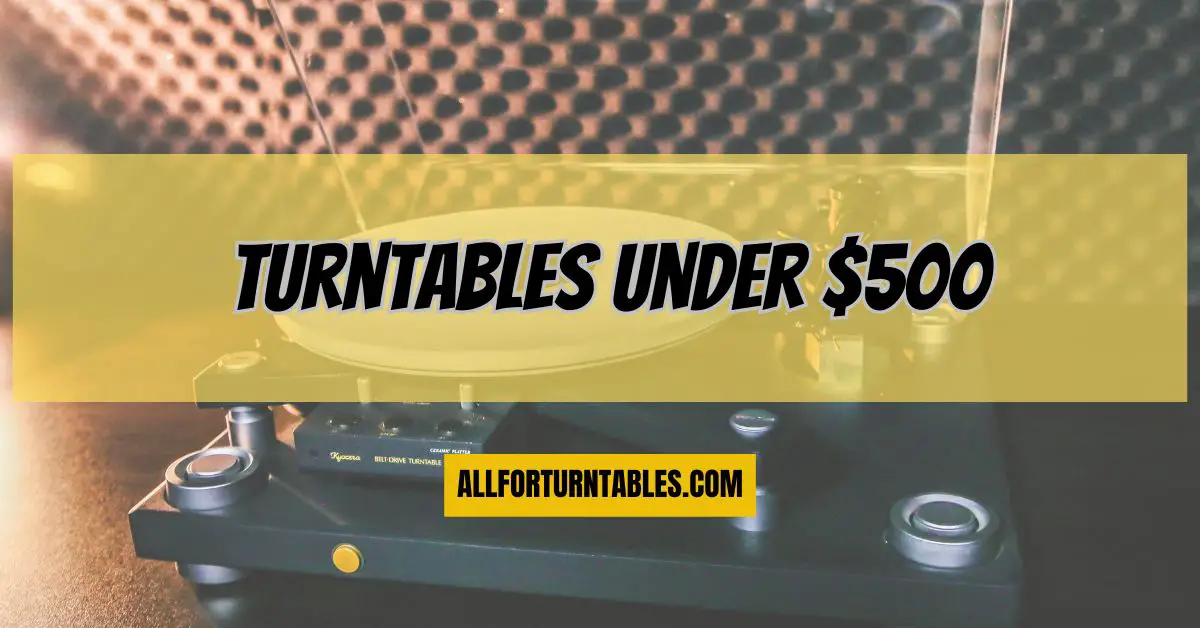 Turntables under 500 All For Turntables