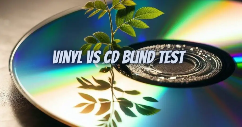 Vinyl VS CD blind test