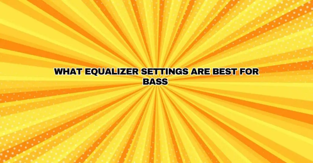 audio setting equalizer for best sound
