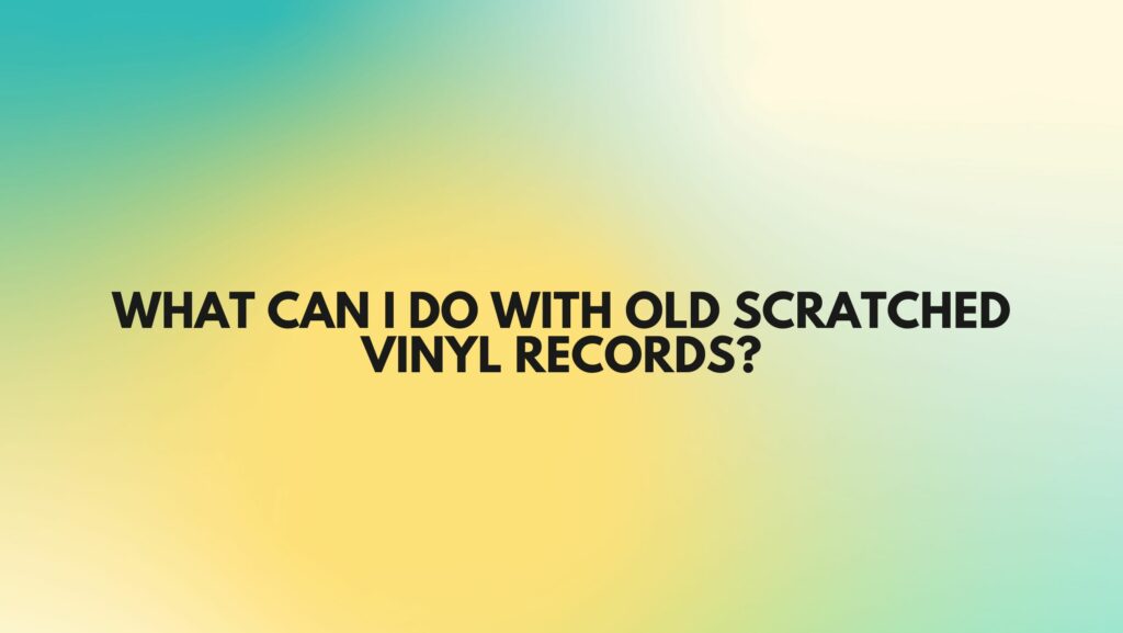 what-can-i-do-with-old-scratched-vinyl-records-all-for-turntables