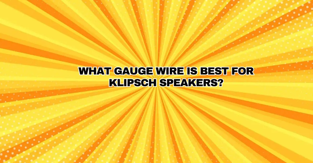 What gauge wire is best for Klipsch speakers? All For Turntables