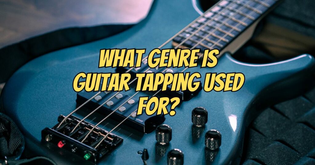 What genre is guitar tapping used for?