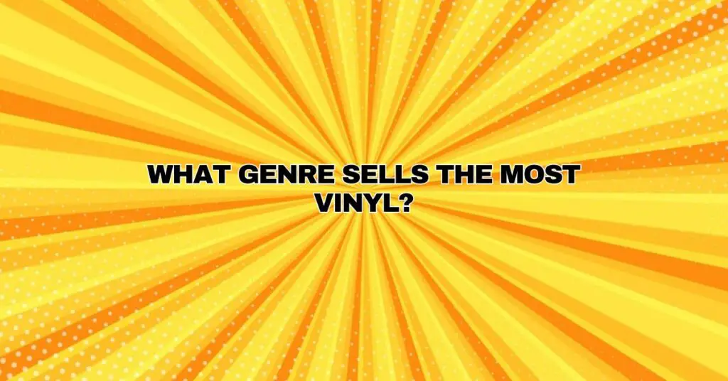 What genre sells the most vinyl?