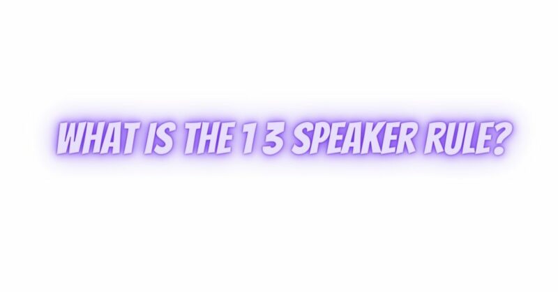 What is the 1 3 speaker rule?