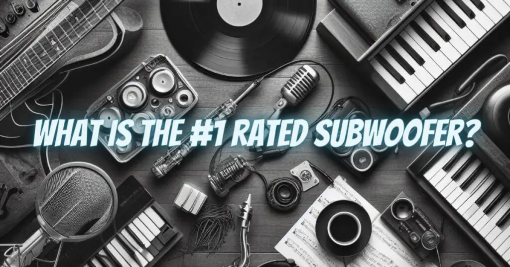 What is the #1 rated subwoofer?