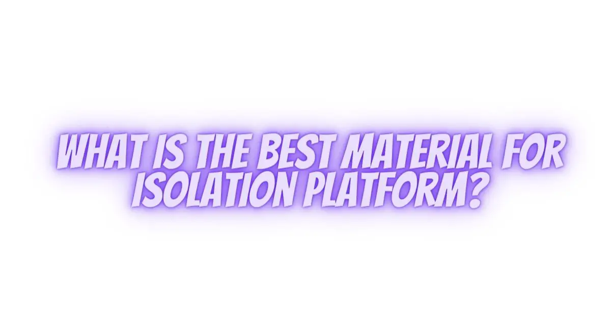 What is the best material for isolation platform? - All For Turntables