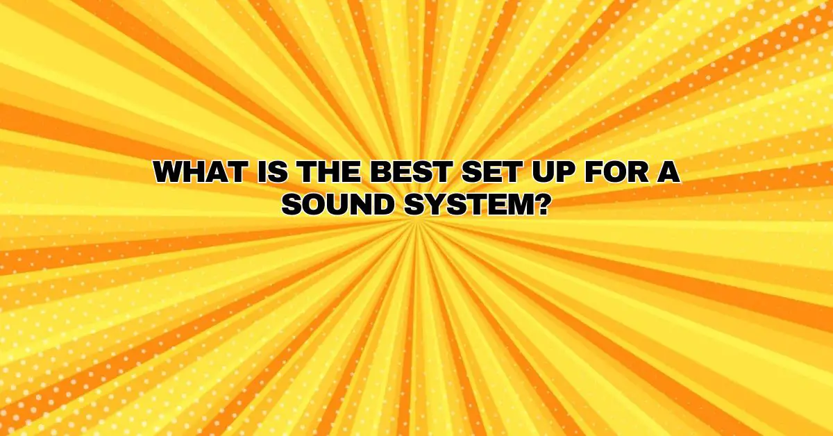What is the best set up for a sound system? All For Turntables