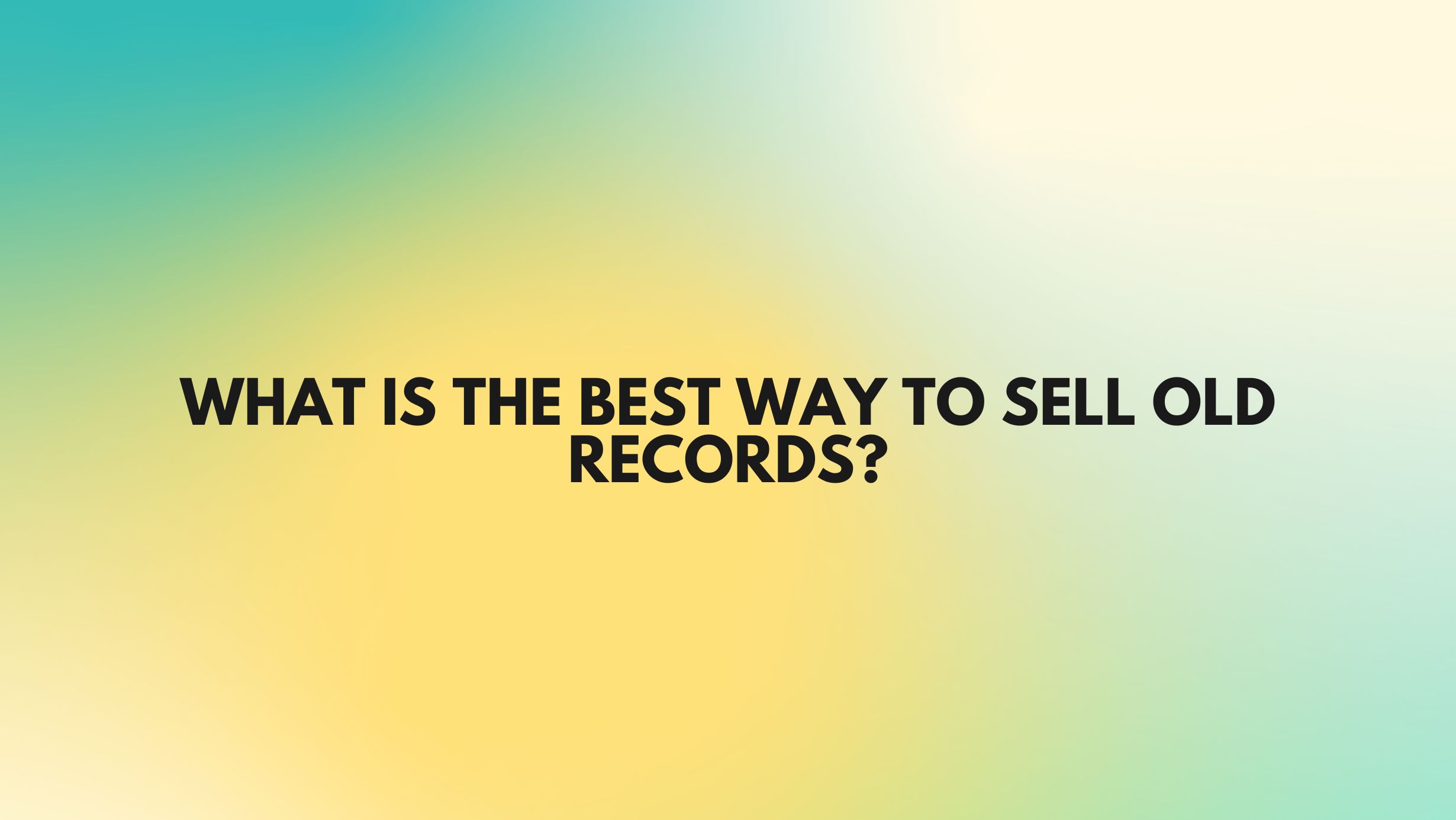 What is the best way to sell old records? All For Turntables