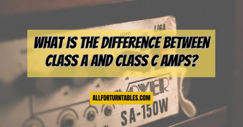What is the difference between Class A and Class C amps?
