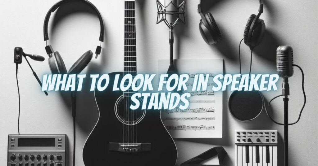 What to look for in speaker stands