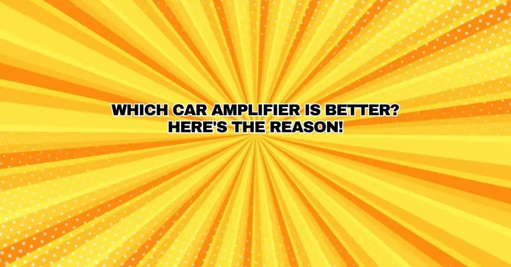 Which car amplifier is better? Here's the reason! All For Turntables