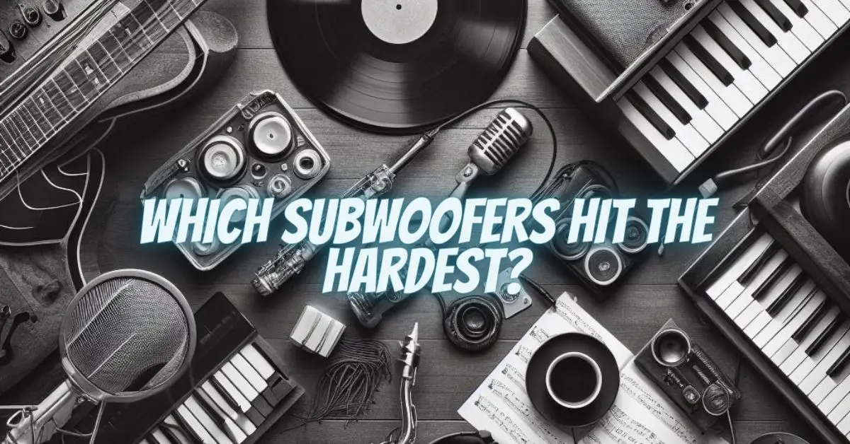 Which subwoofers hit the hardest? All For Turntables