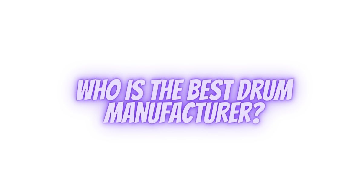 Who is the best drum manufacturer? All For Turntables