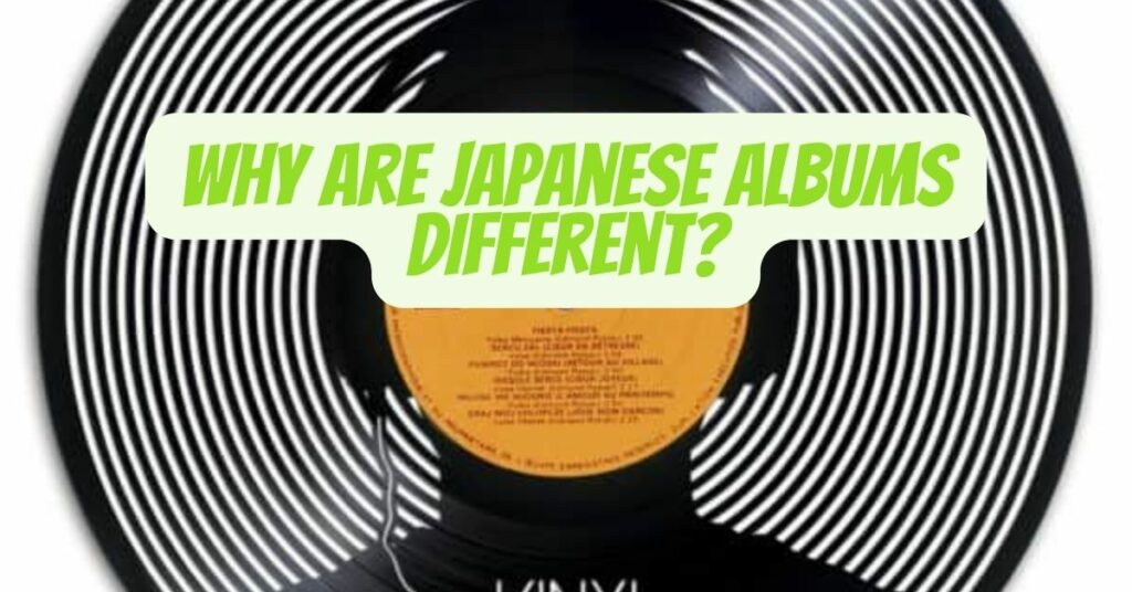 Why are Japanese albums different?