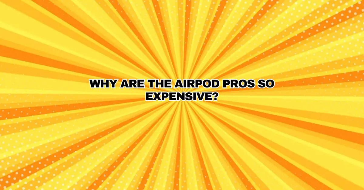 Why are the AirPod Pros so expensive? All For Turntables