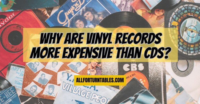 Why are vinyl records more expensive than CDs?