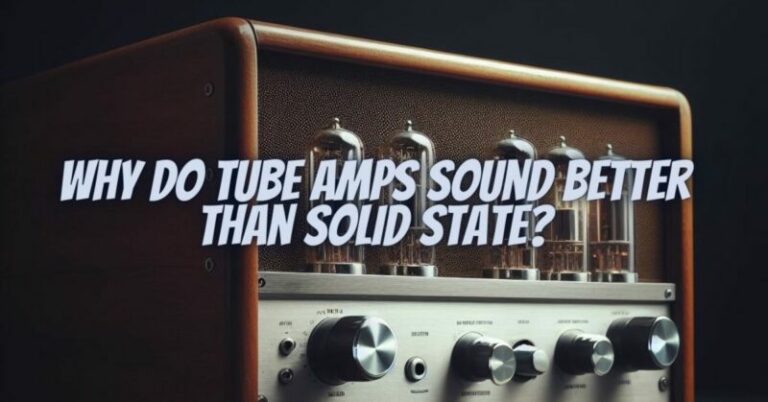 why-do-tube-amps-sound-better-than-solid-state-all-for-turntables