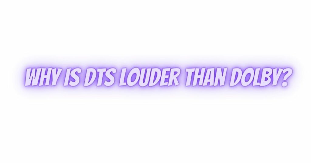 Why is DTS louder than Dolby? All For Turntables