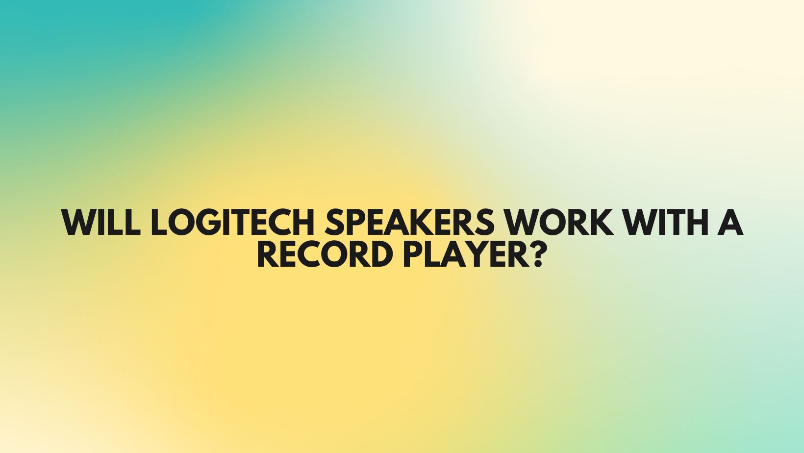 Will Logitech speakers work with a record player? All For Turntables