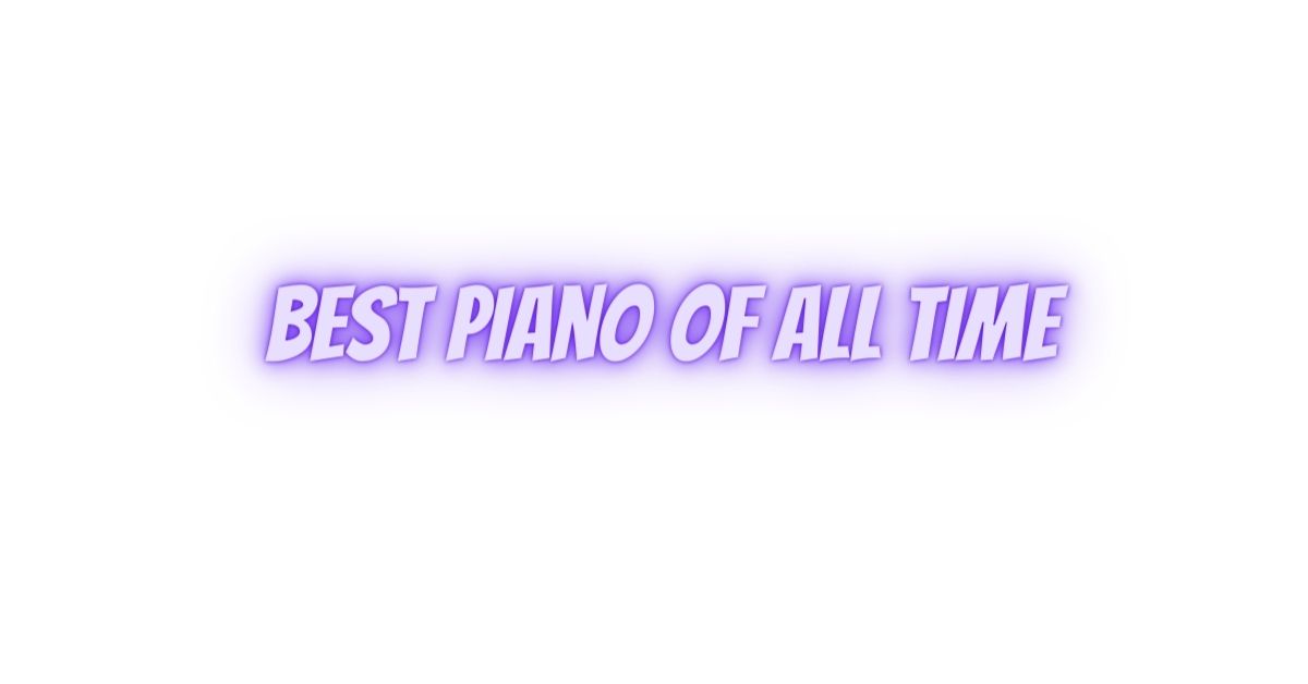 best piano of all time - All For Turntables