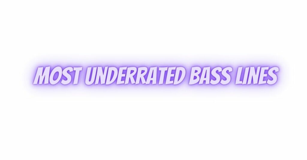 most underrated bass lines