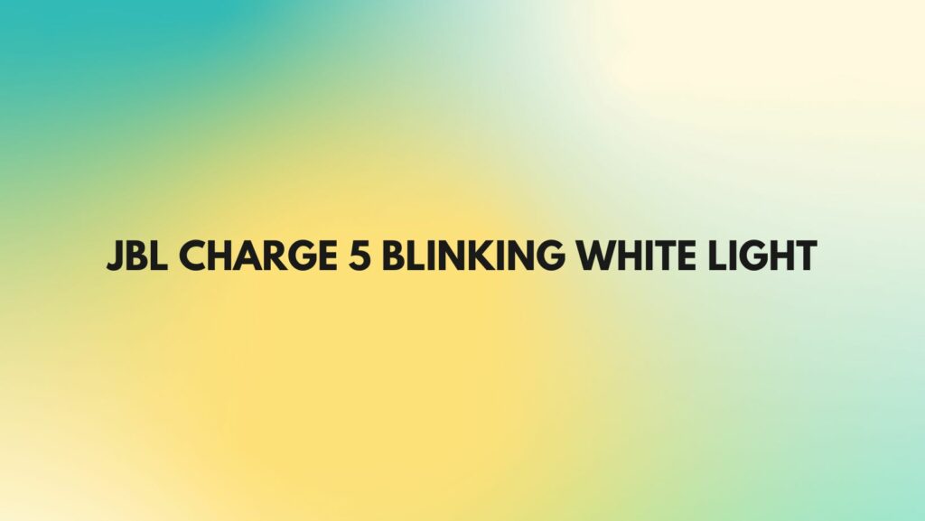 JBL charge 5 blinking white light