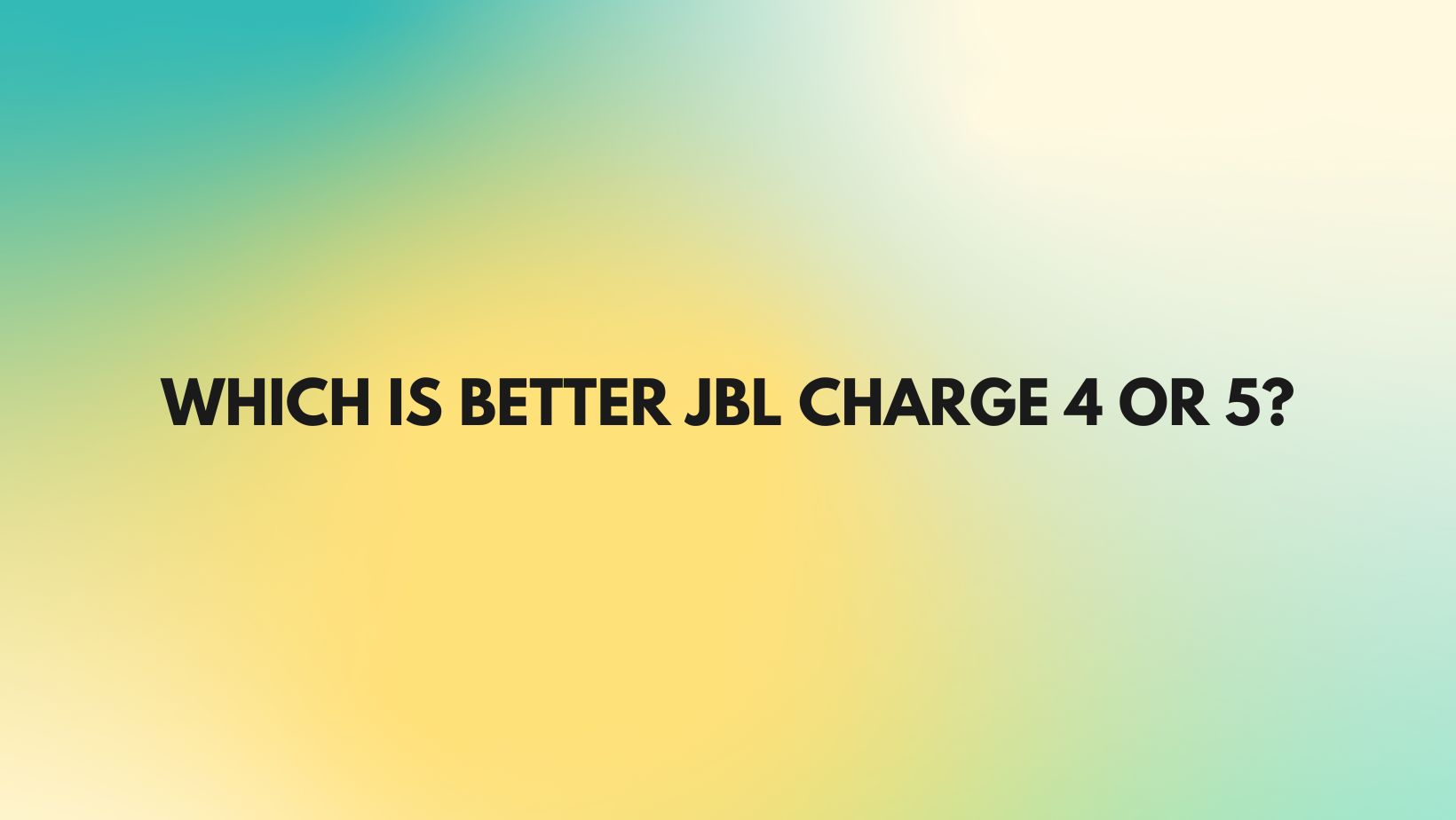 Which is better JBL Charge 4 or 5? All For Turntables