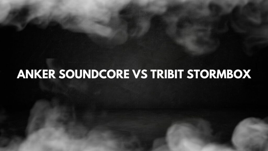 Anker Soundcore vs Tribit StormBox