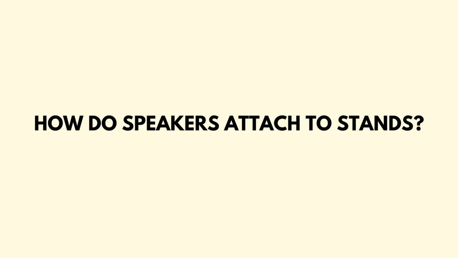 How do speakers attach to stands? - All For Turntables