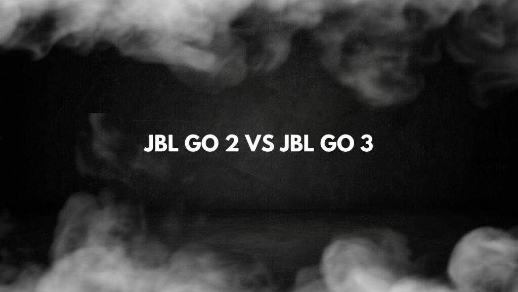 JBL Go 2 vs JBL Go 3