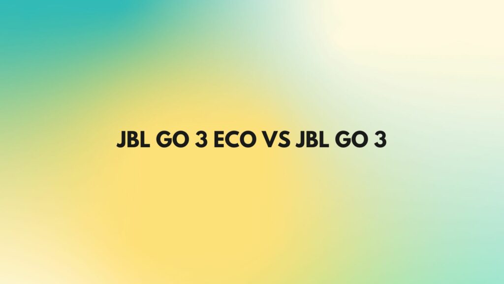 JBL Go 3 Eco vs JBL Go 3