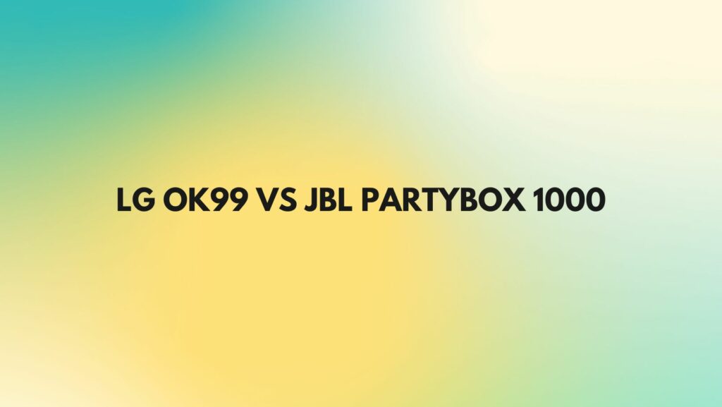 LG ok99 vs JBL partybox 1000