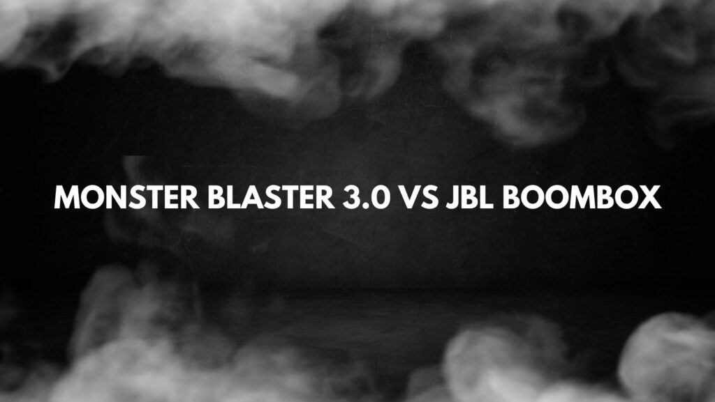 Monster Blaster 3.0 vs JBL Boombox