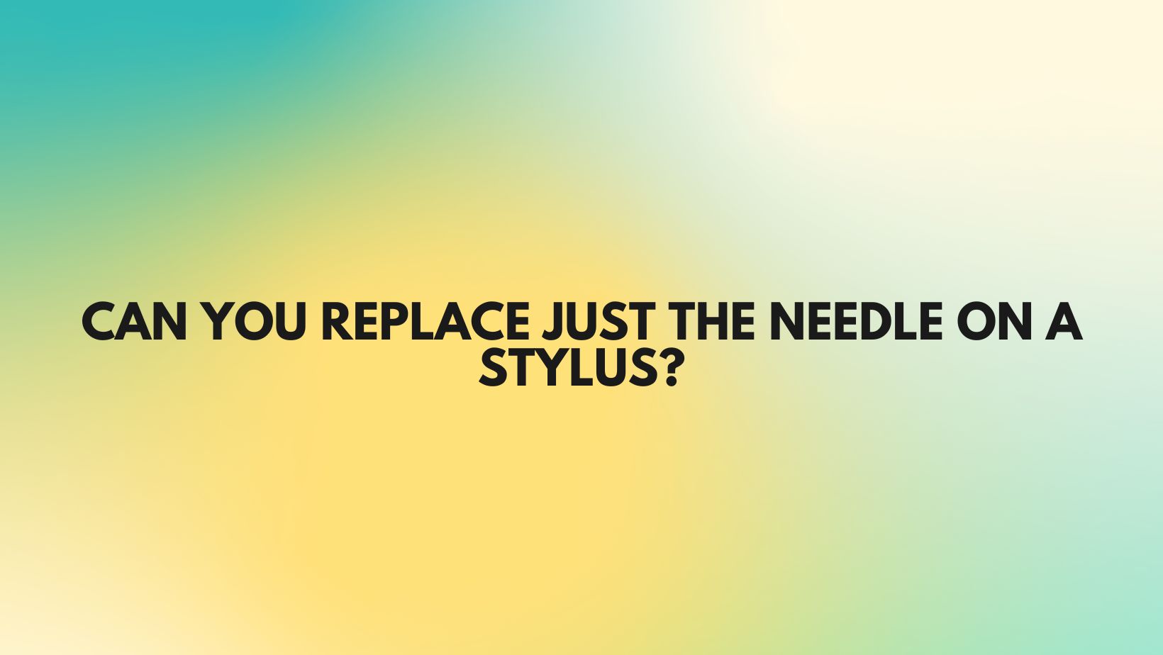 Can you replace just the needle on a stylus? All For Turntables