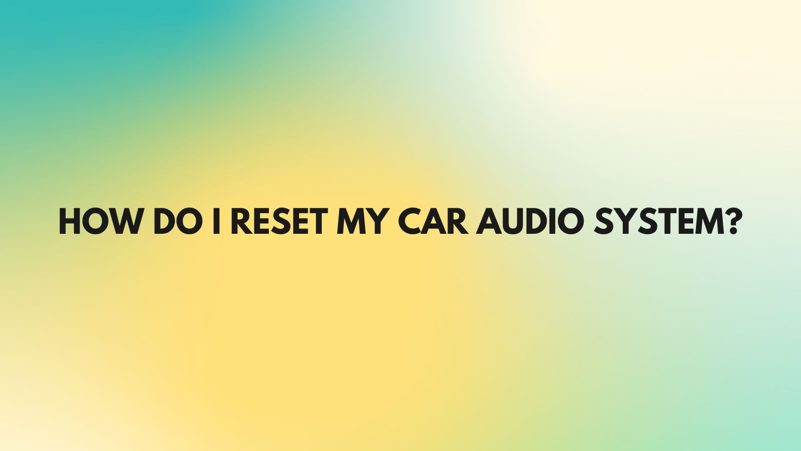 How do I reset my car audio system? All For Turntables