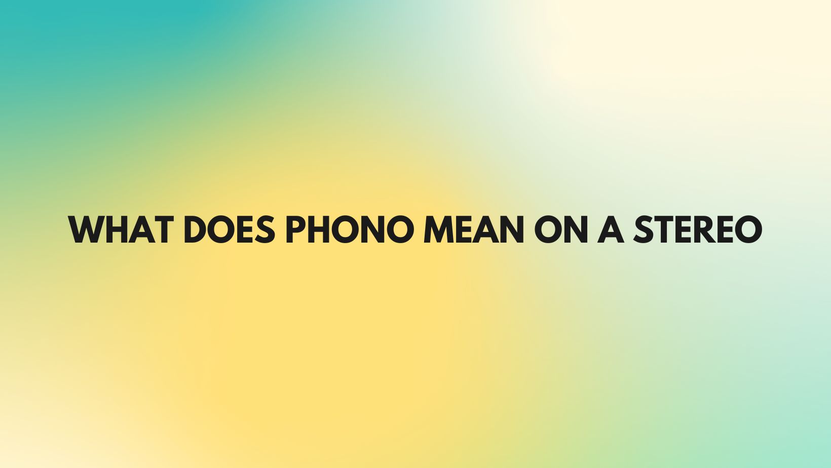 What does phono mean on a stereo - All For Turntables