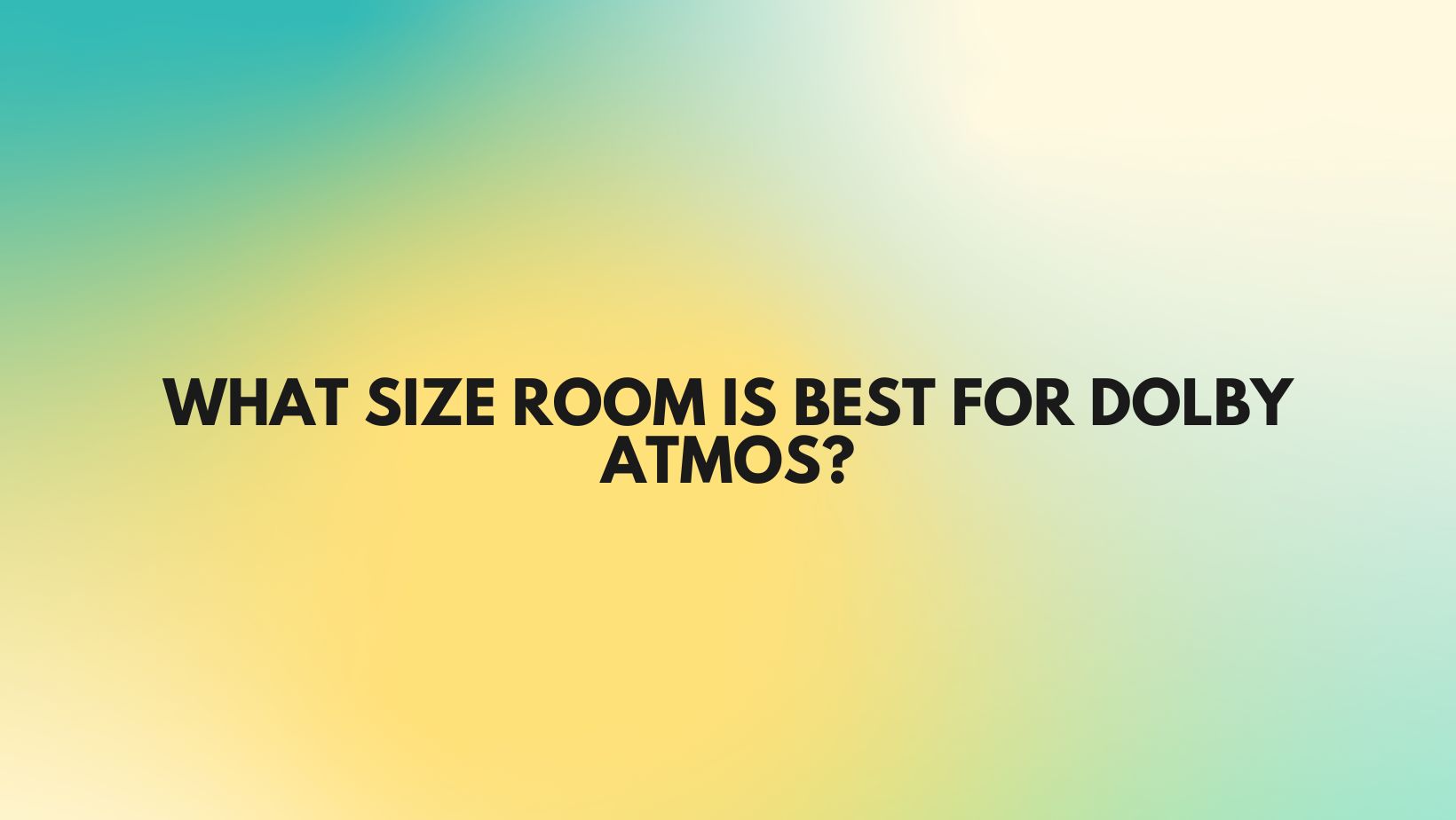 what-size-room-is-best-for-dolby-atmos-all-for-turntables