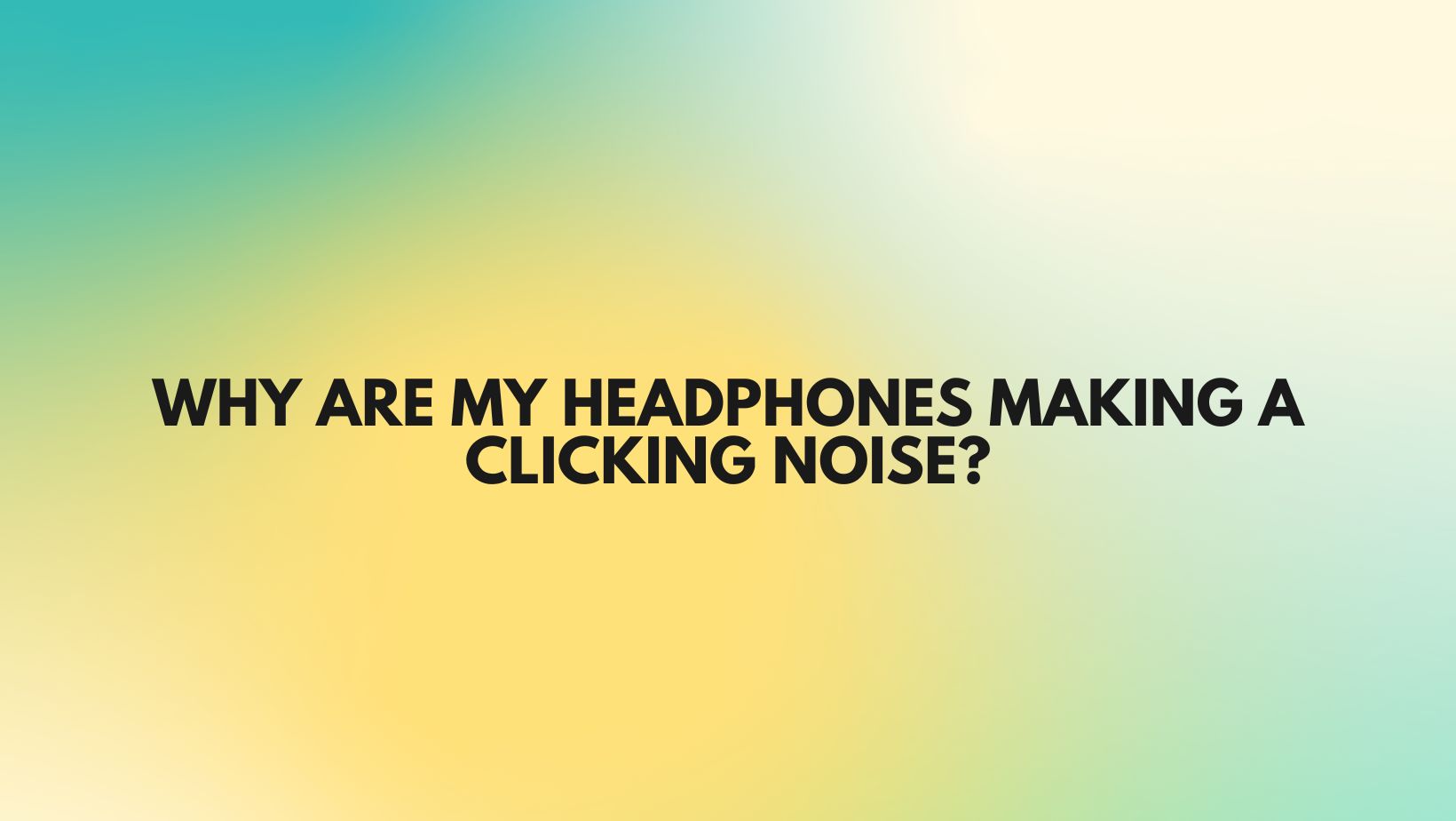 Why are my headphones making a clicking noise? All For Turntables