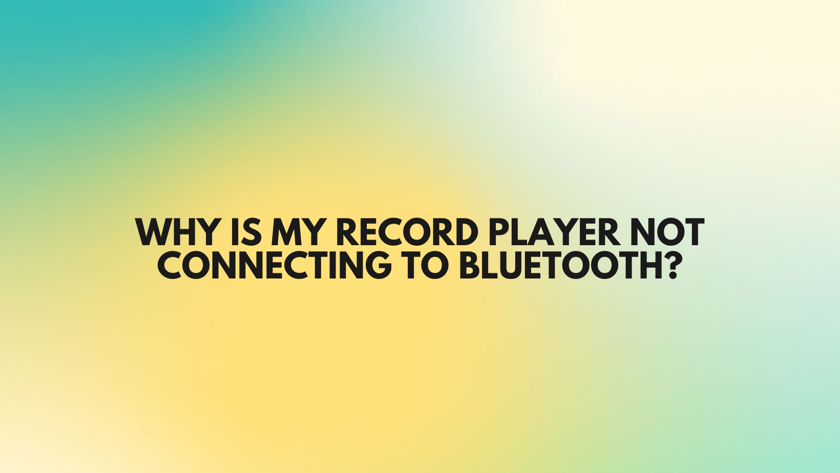 Why is my record player not connecting to Bluetooth? All For Turntables