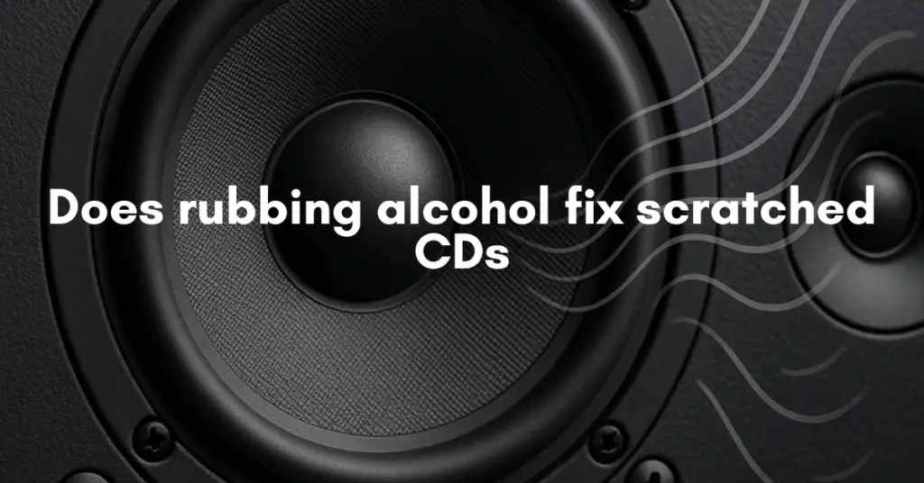Does rubbing alcohol fix scratched CDs