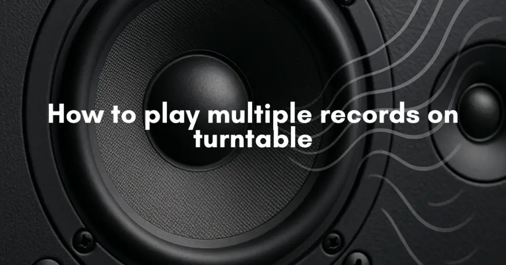 How to play multiple records on turntable