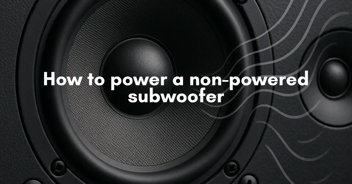 How to power a non-powered subwoofer