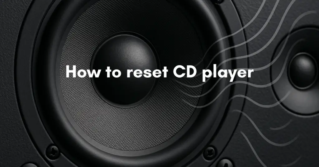 How to reset CD player
