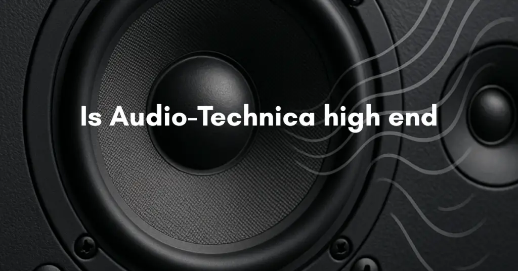 Is Audio-Technica high end
