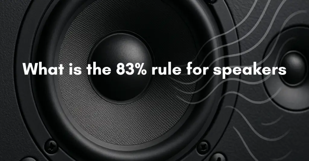 What is the 83% rule for speakers