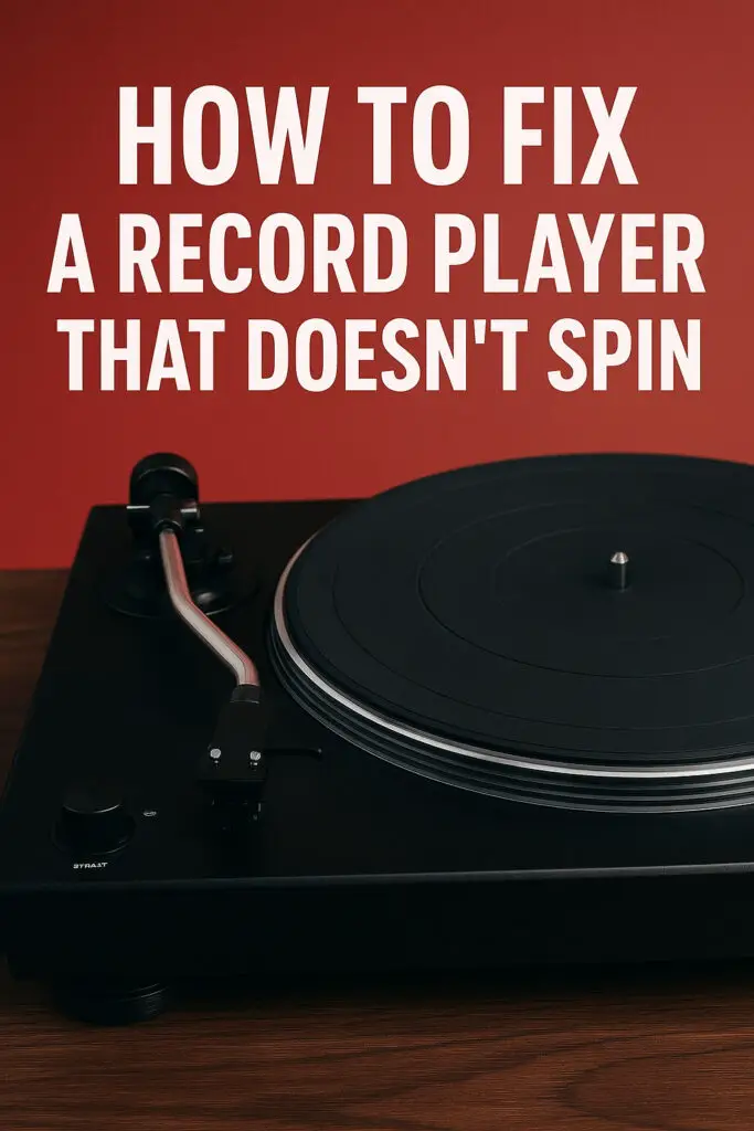 How to Fix a Record Player That Doesn’t Spin