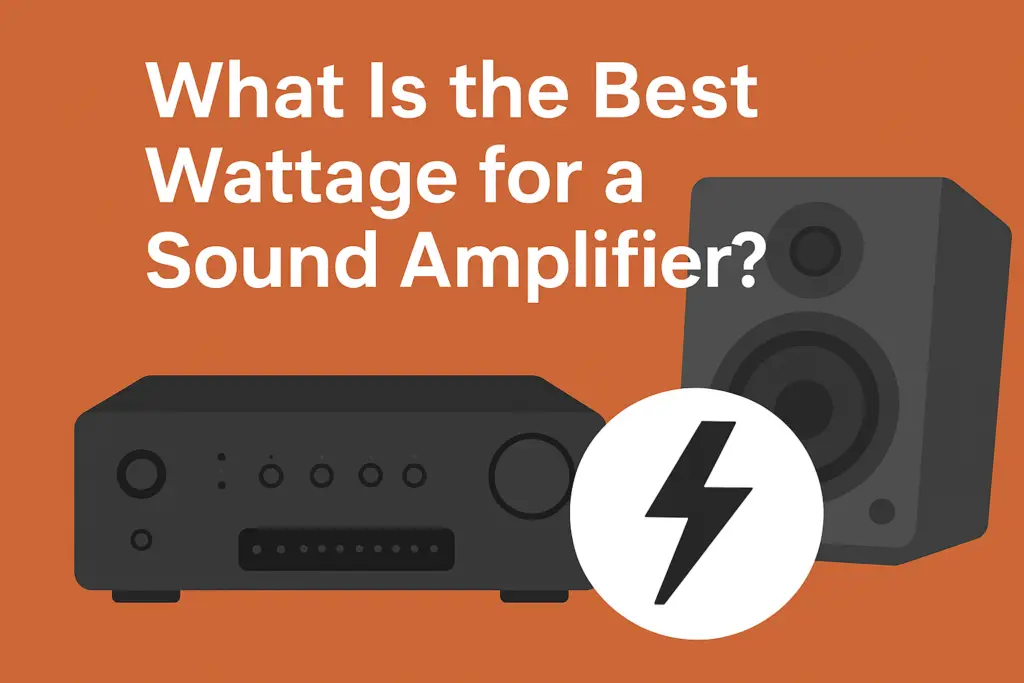 What Is the Best Wattage for a Sound Amplifier?