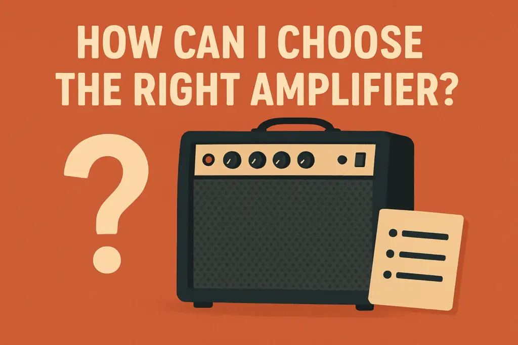 How Can I Choose the Right Amplifier?